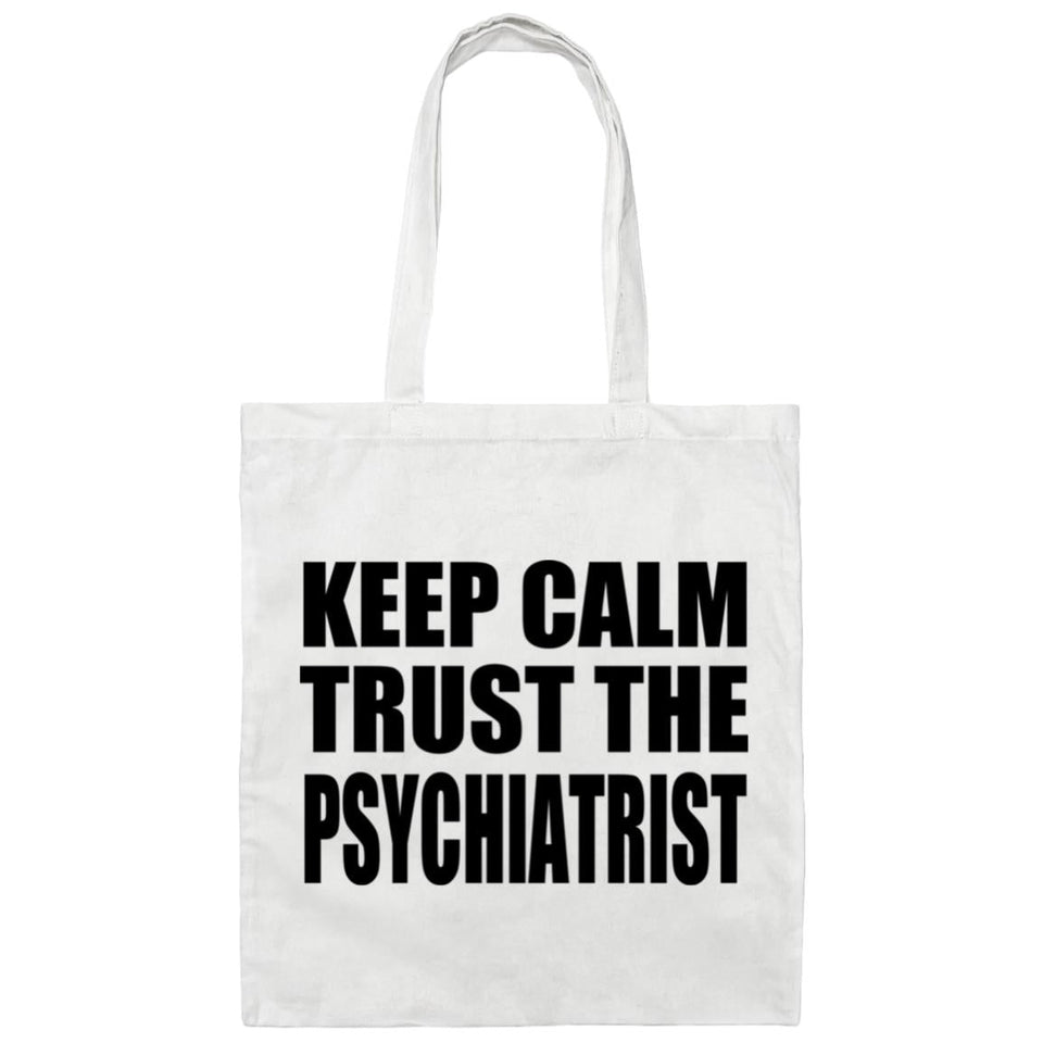 Keep Calm and Trust The Psychiatrist - Tote Bag White