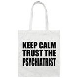 Keep Calm and Trust The Psychiatrist - Tote Bag White