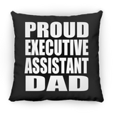 Proud Executive Assistant Dad - Throw Pillow Black