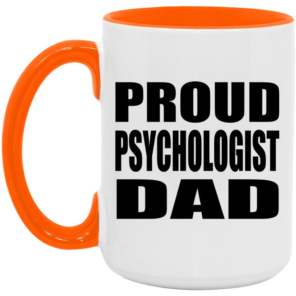 Proud Psychologist Dad - 15oz Accent Mug Orange