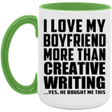 I Love My Boyfriend More Than Creative Writing - 15oz Accent Mug Green