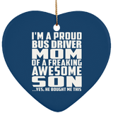 Proud Bus Driver Mom Of Awesome Son - Heart Ornament