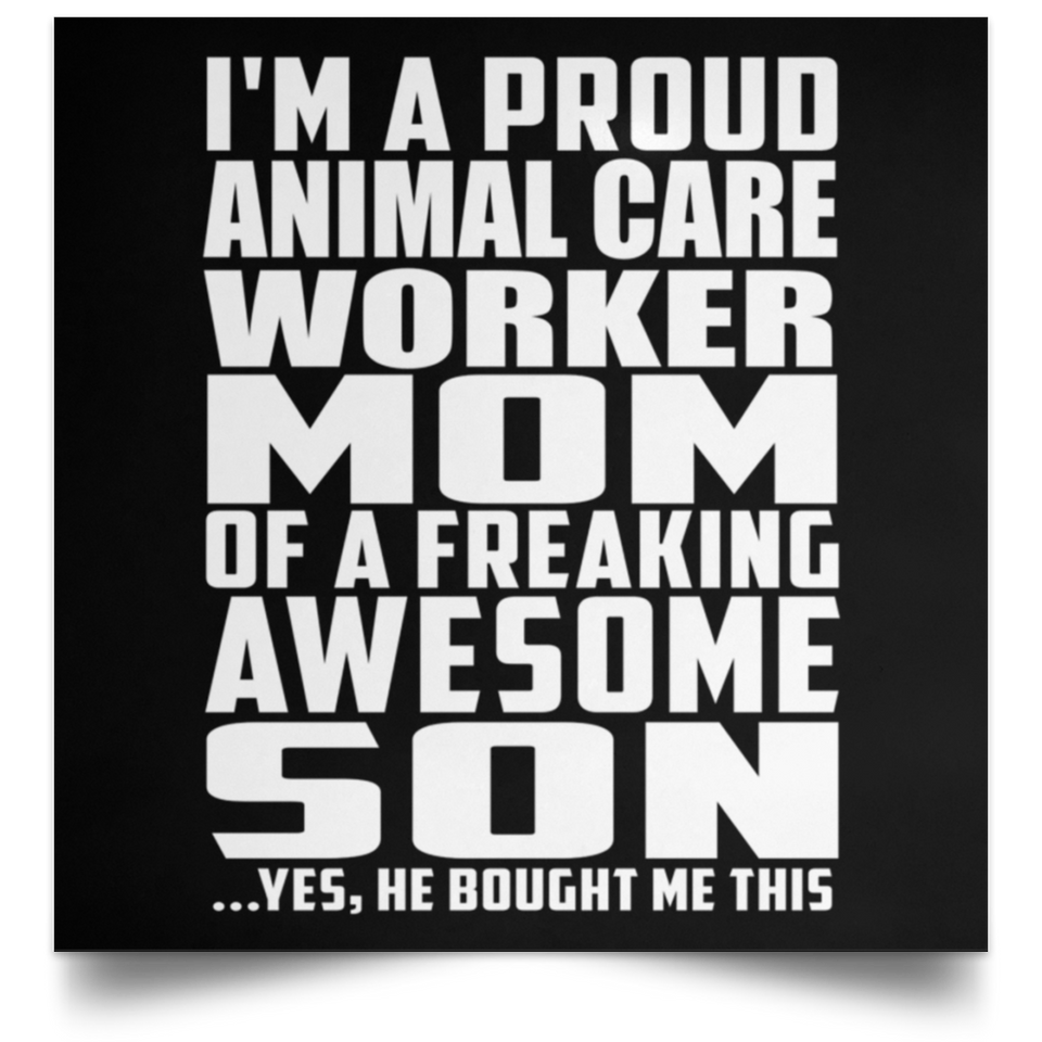 Proud Animal Care Worker Mom Of Awesome Son - Poster Square