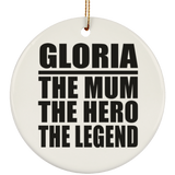 Gloria The Mum The Hero The Legend - Circle Ornament