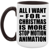 All I Want For Christmas Is More Stop Motion Animation - 15oz Accent Mug Black