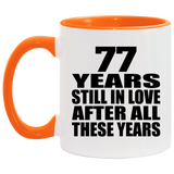 77th Anniversary 77 Years Still In Love After These Years - 11oz Accent Mug Orange