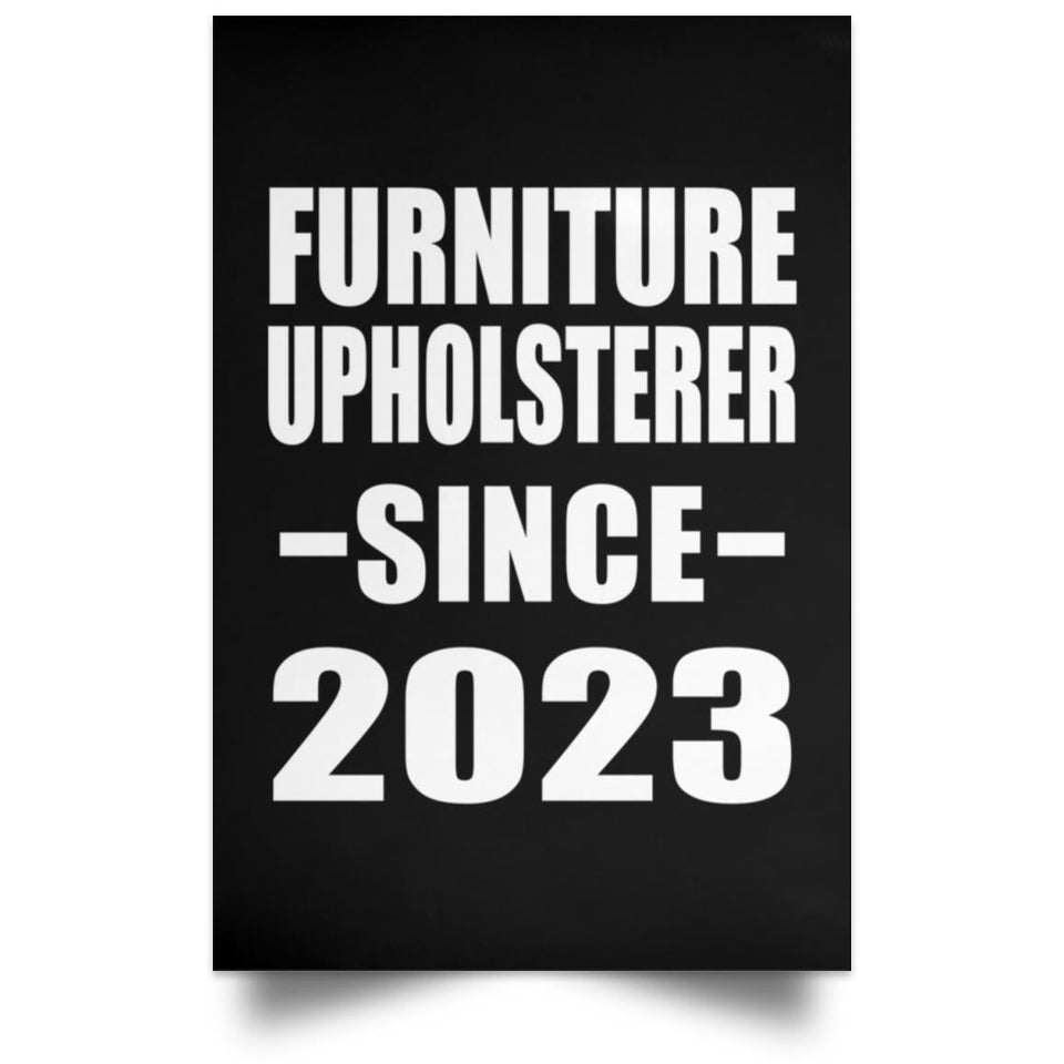 Furniture Upholsterer Since 2023 - Poster Portrait