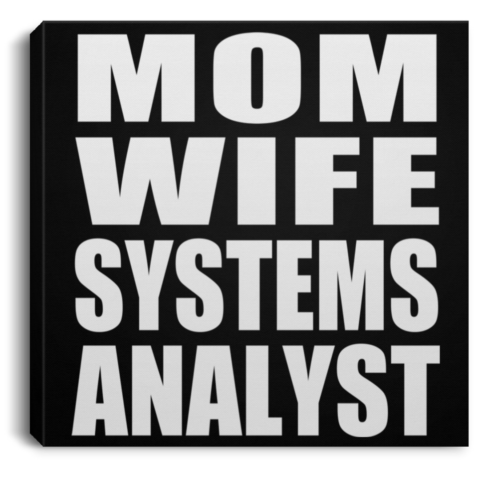 Mom Wife Systems Analyst - Canvas Square