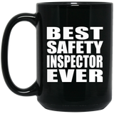 Best Safety Inspector Ever - 15 Oz Coffee Mug Black