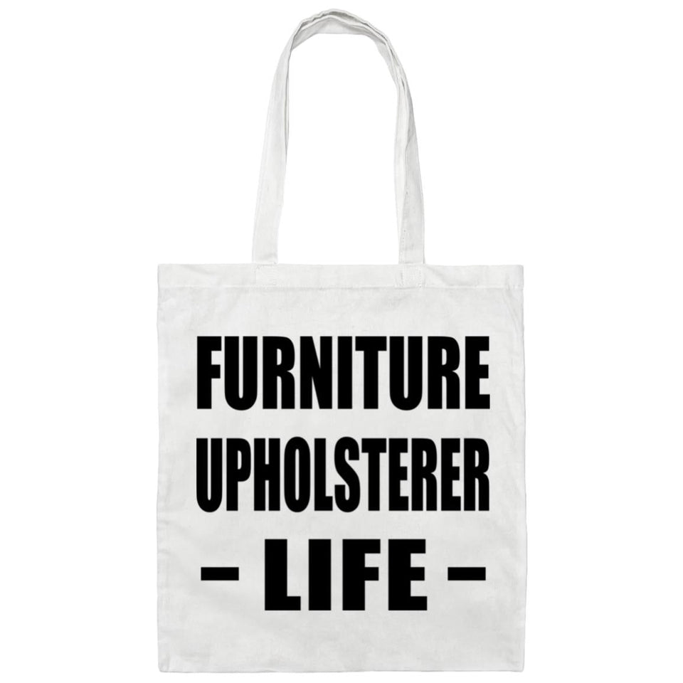 Furniture Upholsterer Life - Tote Bag White