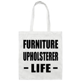 Furniture Upholsterer Life - Tote Bag White