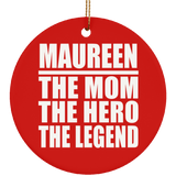 Maureen The Mom The Hero The Legend - Circle Ornament