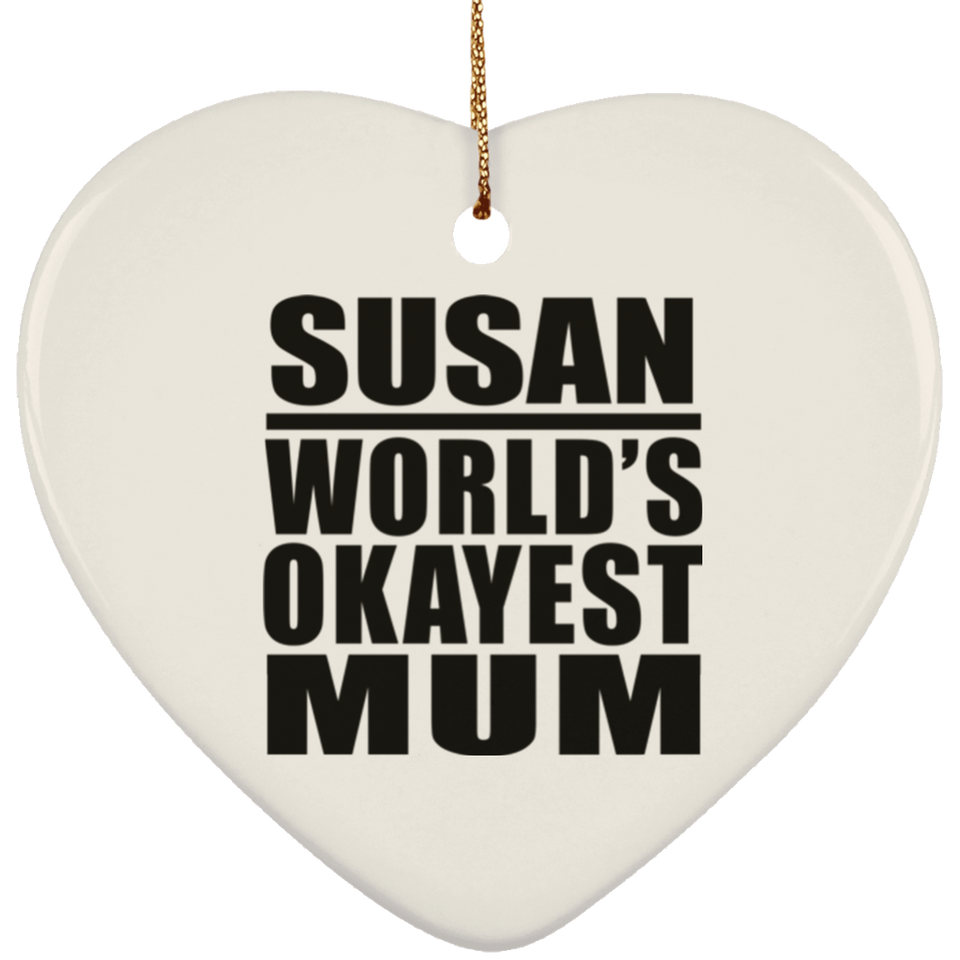 Susan World's Okayest Mum - Heart Ornament