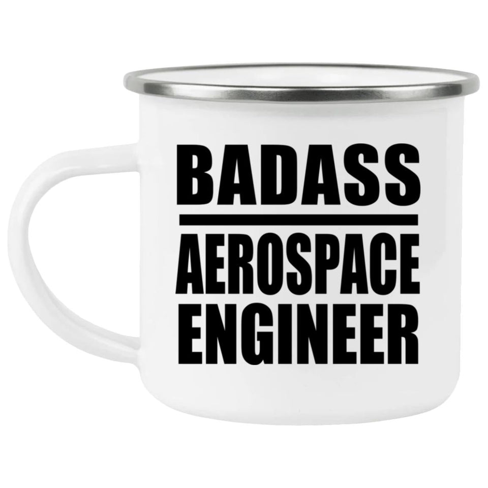Badass Aerospace Engineer - 12oz Camping Mug