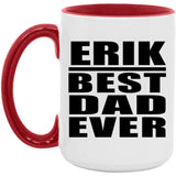 Erik Best Dad Ever - 15oz Accent Mug Red
