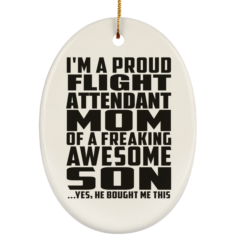 Proud Flight Attendant Mom Of Awesome Son - Oval Ornament