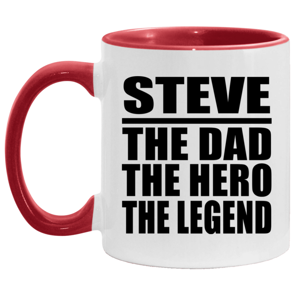 Steve The Dad The Hero The Legend - 11oz Accent Mug Red