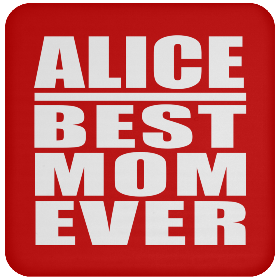 Alice Best Mom Ever - Drink Coaster