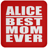 Alice Best Mom Ever - Drink Coaster