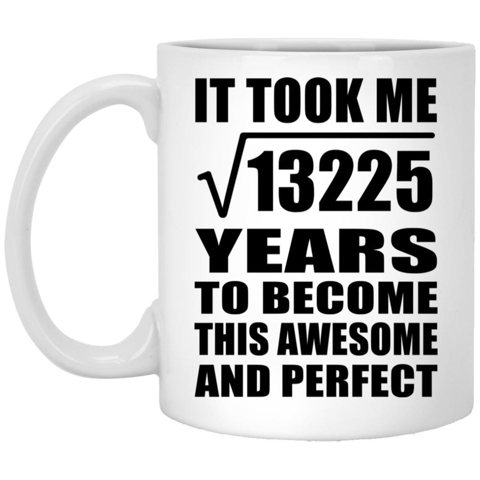 115th Birthday Took Square Root of 13225 Years To Awesome - 11oz Coffee Mug