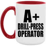 A+ Drill-Press Operator - 15oz Accent Mug Red