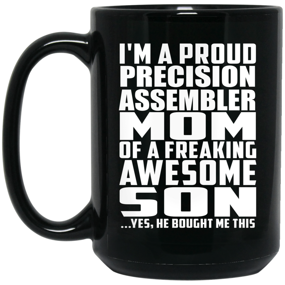 Proud Precision Assembler Mom Of Awesome Son - 15 Oz Coffee Mug Black