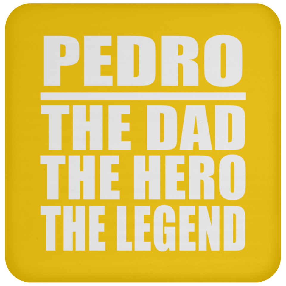 Pedro The Dad The Hero The Legend - Drink Coaster