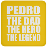Pedro The Dad The Hero The Legend - Drink Coaster