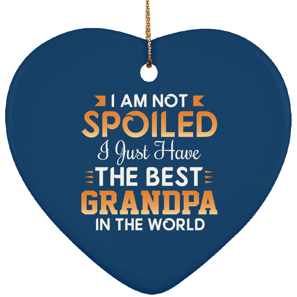 I Am Not Spoiled I Just Have The Best Grandpa In The World - Heart Ornament