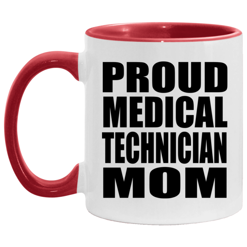 Proud Medical Technician Mom - 11oz Accent Mug Red