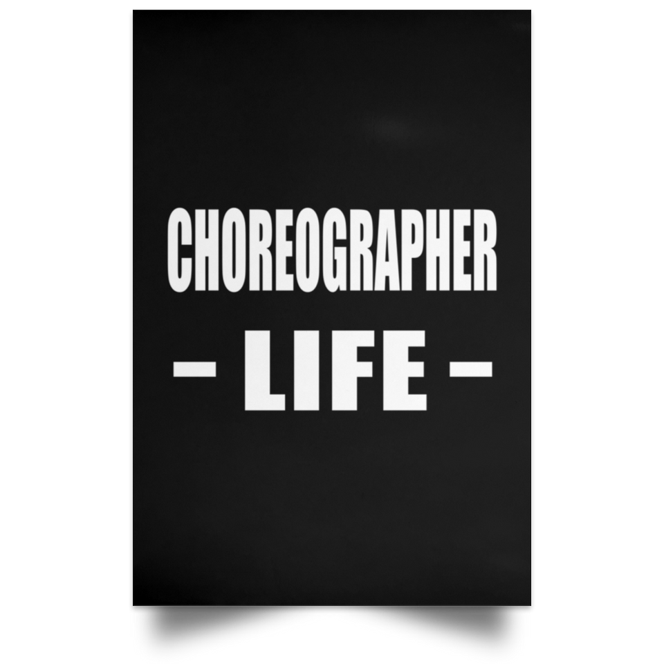 Choreographer Life - Poster Portrait