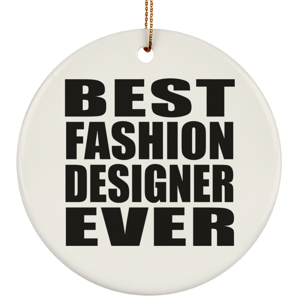 Best Fashion Designer Ever - Circle Ornament