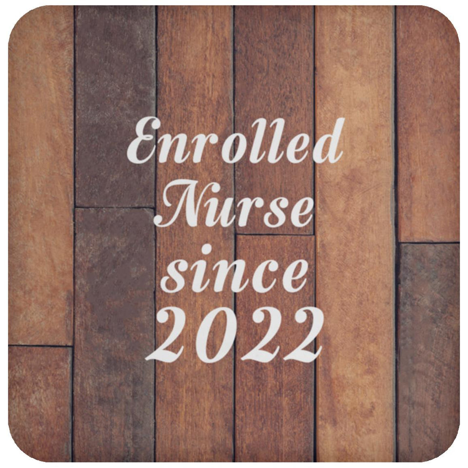 Enrolled Nurse Since 2022 - Drink Coaster E