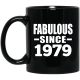 45th Birthday Fabulous Since 1979 - 11 Oz Coffee Mug Black