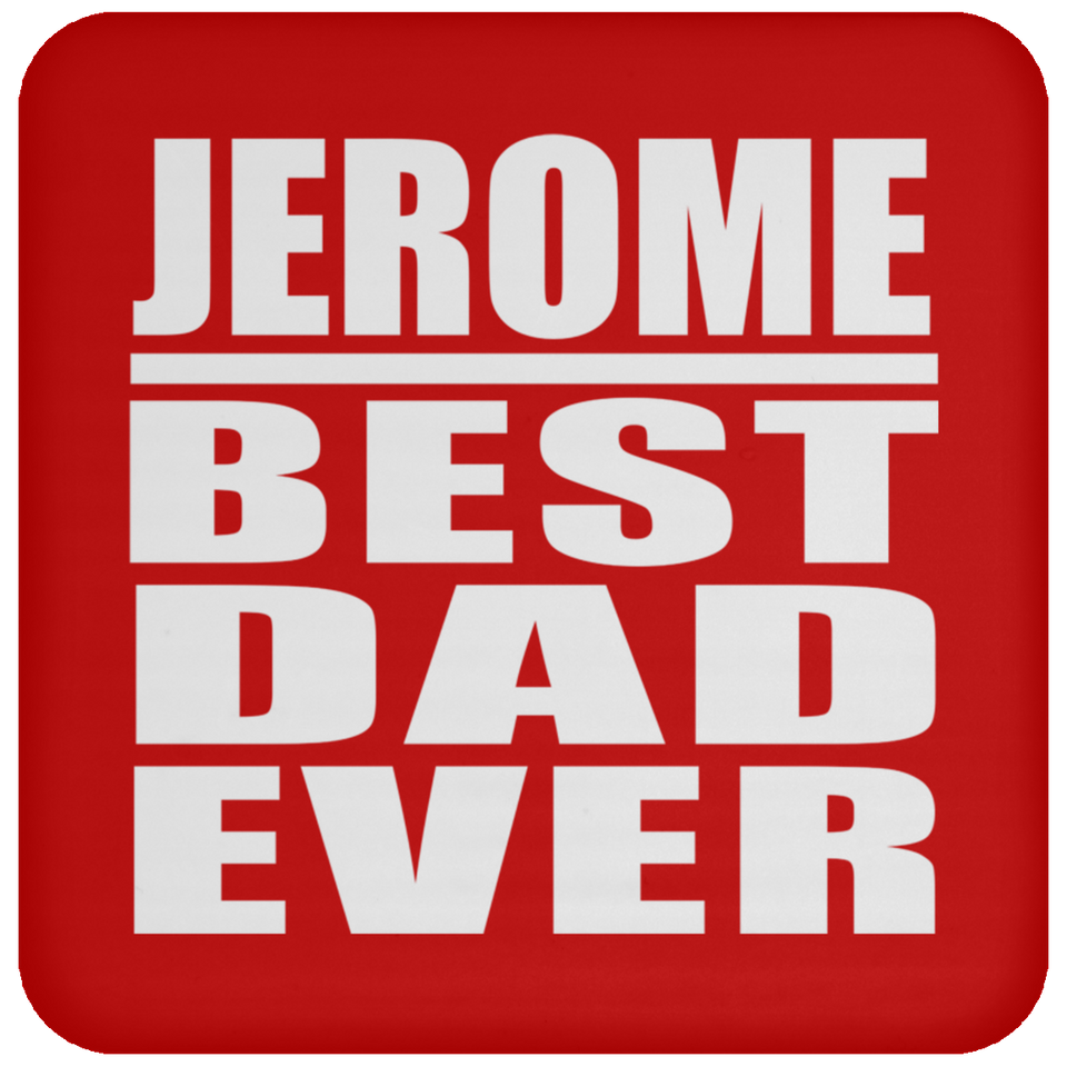 Jerome Best Dad Ever - Drink Coaster