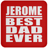 Jerome Best Dad Ever - Drink Coaster