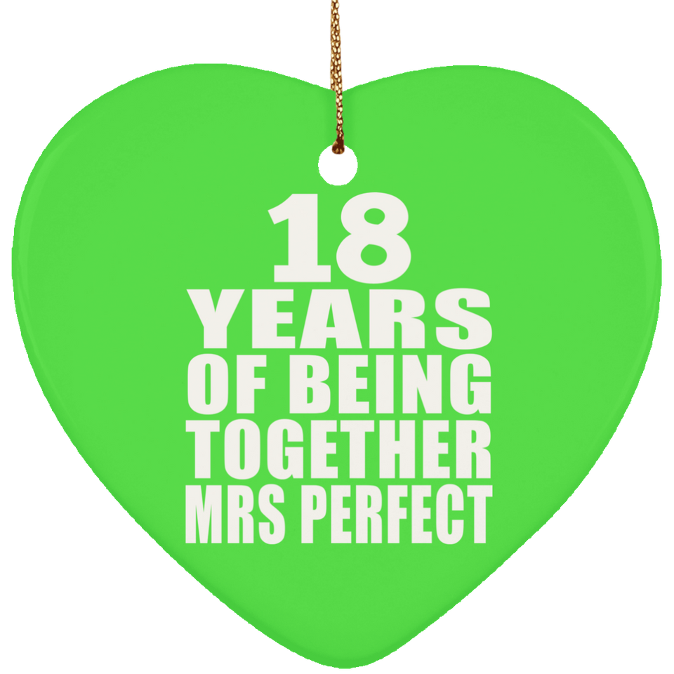 18th Anniversary 18 Years Of Being Mrs Perfect - Heart Ornament