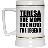 Teresa The Mom The Hero The Legend - Beer Stein
