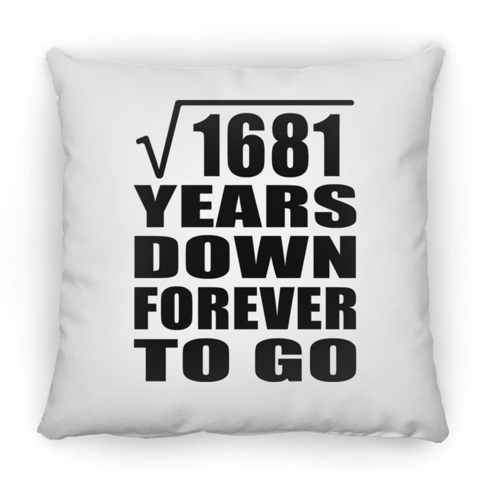 41st Anniversary Square Root of 1681 Years Down Forever To Go - Throw Pillow