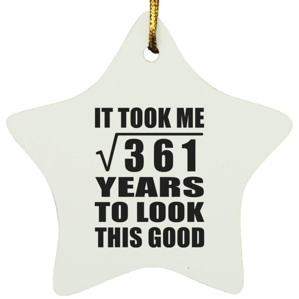 19th Birthday Took Square Root of 361 Years To Look Good - Star Ornament