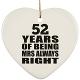 52nd Anniversary 52 Years of Being Mrs Always Right - Heart Ornament