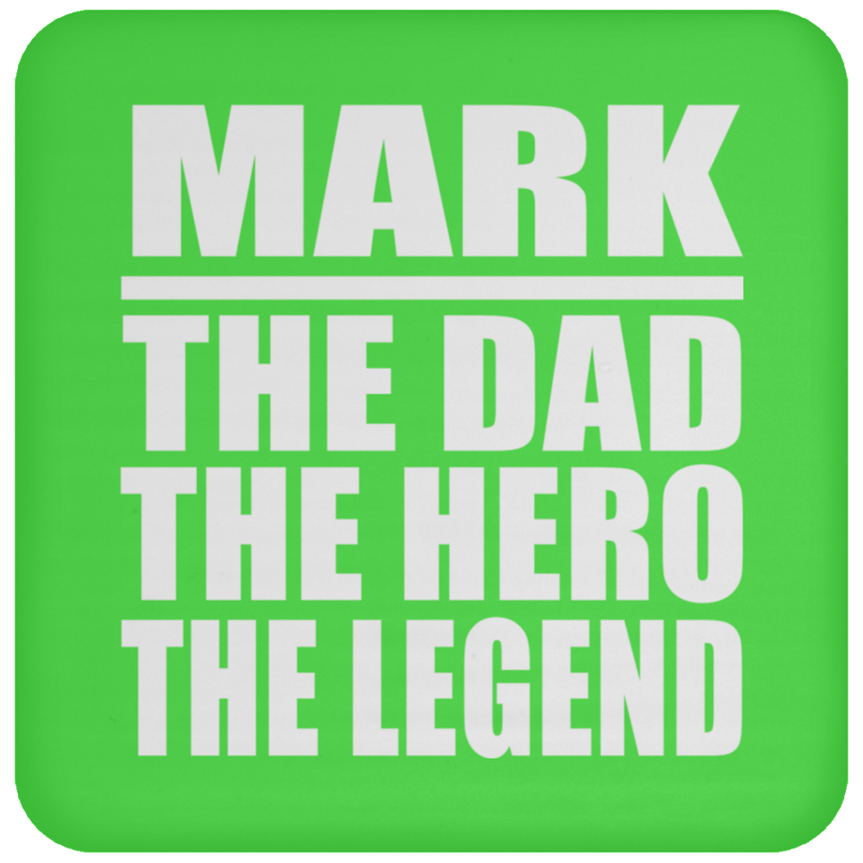 Mark The Dad The Hero The Legend - Drink Coaster
