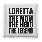 Loretta The Mom The Hero The Legend - Throw Pillow
