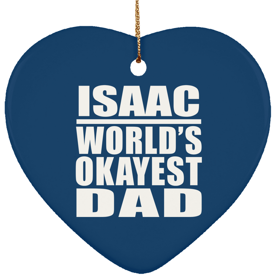 Isaac World's Okayest Dad - Heart Ornament