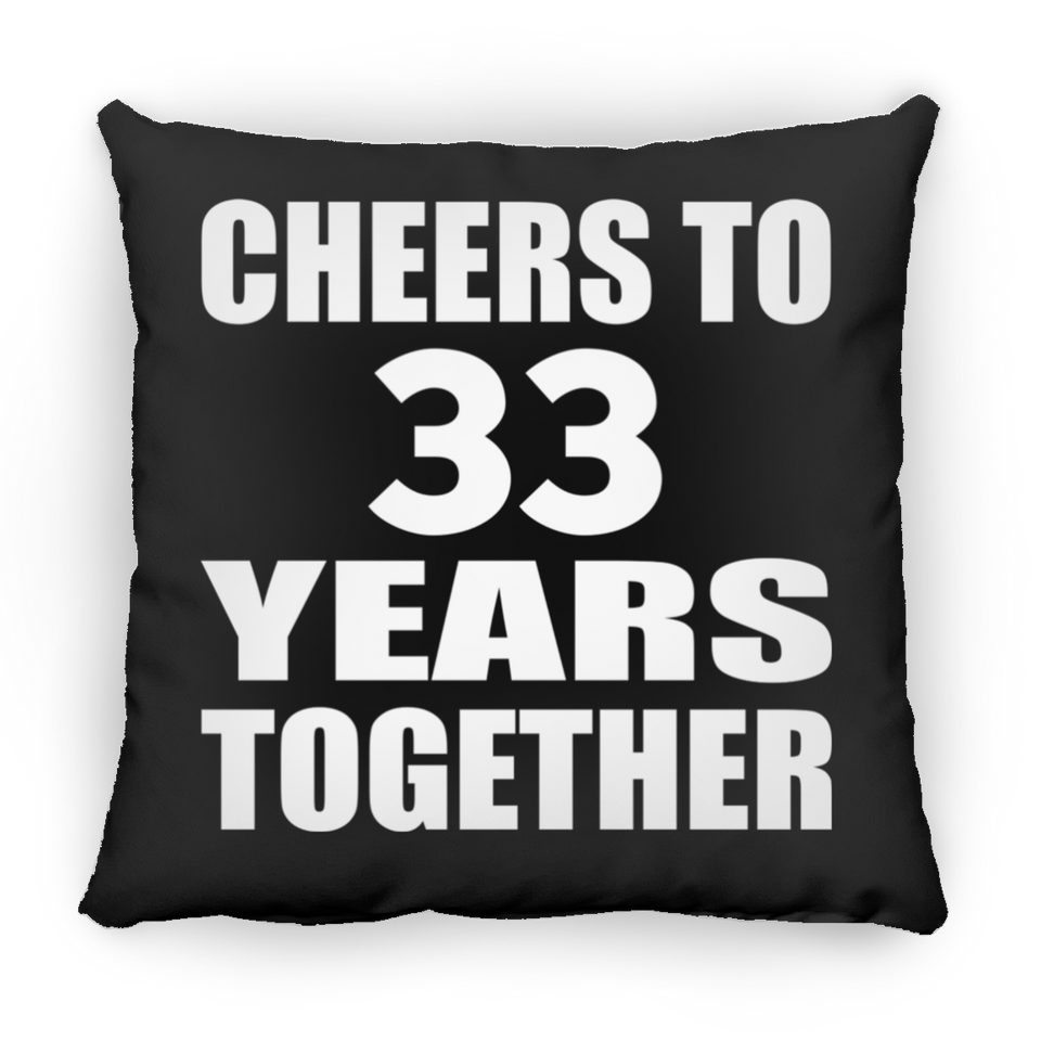33rd Anniversary Cheers To 33 Years Together - Throw Pillow Black