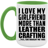 I Love My Girlfriend More Than Leather Crafting - 15oz Accent Mug Green