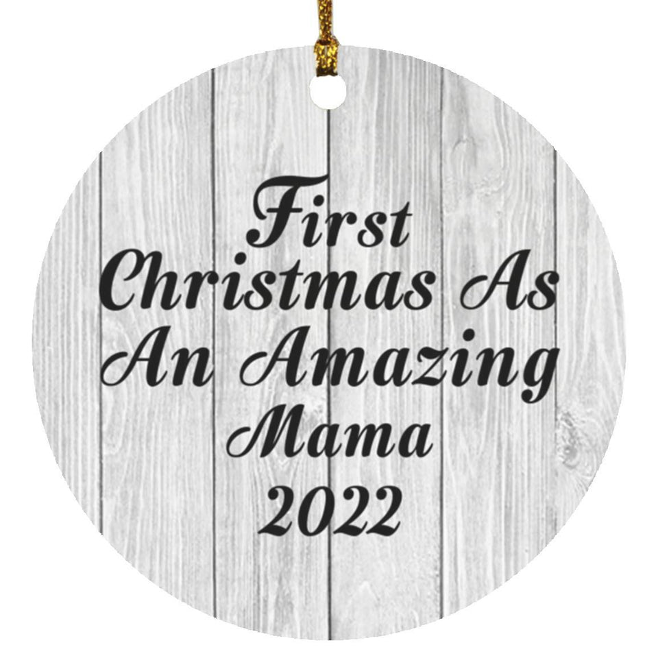 First Christmas As An Amazing Mama 2022 - Circle Ornament F