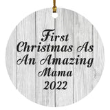 First Christmas As An Amazing Mama 2022 - Circle Ornament F