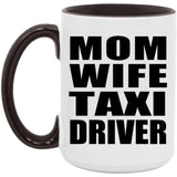 Mom Wife Taxi Driver - 15oz Accent Mug Black