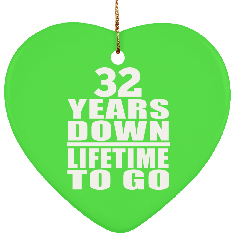 32nd Anniversary 32 Years Down Lifetime To Go - Heart Ornament